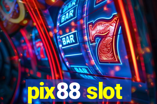 pix88 slot